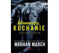 Mentir, Aimer. Secrets et Passions #5 - Meghan March (Buch auf Polnisch)