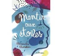 Mentir aux étoiles Alexandre Chardin (Auteur)