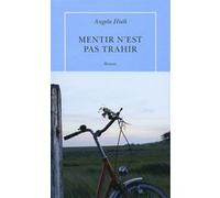 Mentir n'est pas trahir Angela Huth (Auteur), Anouk Neuhoff (Traduction)