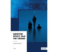 Mentir n'est pas un crime - Clément Richard - Nombre 7 - broché - Roman
