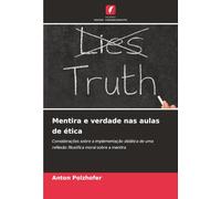 Mentira e verdade nas aulas de ética: Considerações sobre a implementação didática de uma reflexão filosófica moral sobre a mentira