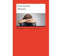 Mentira: [Fremdsprachentexte] - Spanischer Text mit deutschen Worterklärungen. Niveau B1-B2 (GER)- Santos, Care - Originalversion mit Erläuterungen - 14506