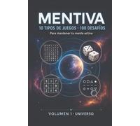MENTIVA: 10 tipos de juegos · 100 desafíos para mantener tu mente activa