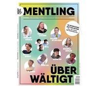 Mentling Ausgabe #6: Überwältigt: Das Interview-Magazin über Träume, Erfolge und alles dazwischen