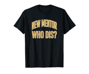 Mentor Nouveau Mentor Qui est Un Coaching Professionnel T-Shirt
