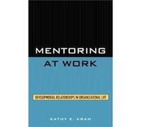 Mentoring at Work by Kathy E. Kram Kathy E. Kram (Auteur)