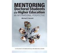 Mentoring Doctoral Students in Higher Education - Burnett Michael F. Louisiana State University USA - Emerald Publishing Inc - Livre en Anglais - Paperbac Burnett Michael F. Louisiana State University