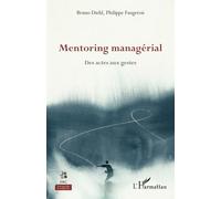 Mentoring managérial: Des actes aux gestes