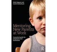 Mentoring New Parents At Work Nicki Seignot, David Clutterbuck (Auteur)