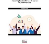 Mentoring Relationship and its Impact on Job Satisfaction - Bindiya Gupta - Amazon Digital Services LLC KDP - Livre en Anglais Bindiya GuptaBindiya Gupta (Auteur)