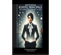 Mentoring School Principals: 200 Lessons For Leadership Success Paperback Book By Dr Dheeraj Mehrotra Zeba Parveen