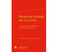 Mentoring through the Centuries Gregoria Manzin (Editeur du volume), Collectif (Auteur), Véronique Duché-Gavet (Editeur du volume)