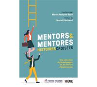 Mentors et mentorés : histoires croisées Une sélection de témoignages et de retours d'expériences - Collectif - Kubik Eds - broché - Guide
