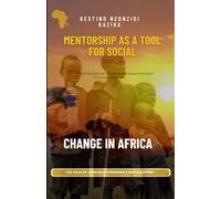 MENTORSHIP AS A TOOL FOR SOCIAL CHANGE IN AFRICA: The Role of African governments and Diaspora