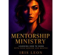 Mentorship in Ministry: Finding Your Deborah: Rising as a Spiritual Leader for the Next Generation