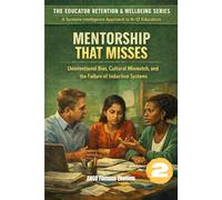 MENTORSHIP THAT MISSES: Unintentional Bias, Cultural Mismatch, and the Failure of Induction Systems