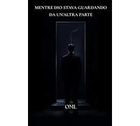 Mentre Dio stava guardando da un'altra parte