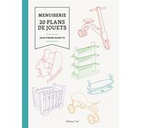Menuiserie : 20 plans de jouets - Jean-Pierre Barette - Vial - broché - Beau livre