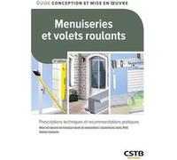 Menuiseries et volets roulants: Prescriptions techniques et recommandations pratiques