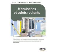 Menuiseries et volets roulants: Prescriptions techniques et recommandations pratiques