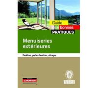 Menuiseries extérieures Fenêtres, portes-fenêtres, vitrages - Bureau Veritas Construction - Le Moniteur - broché - Guide