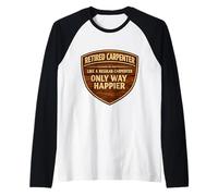 Menuisier à la Retraite comme Un Plaisir de Retraite régulier Seulement Plus Heureux Manche Raglan