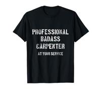 Menuisier Professionnel Badass à Votre Service Ouvrier du Bois T-Shirt
