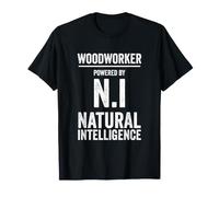 Menuisier Propulsé par l'intelligence Naturelle T-Shirt