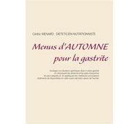 Menus d'automne pour la gastrite Cédric Ménard (Auteur)