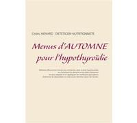 Menus d'automne pour l'hypothyroïdie Cédric Ménard (Auteur)