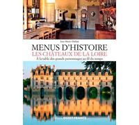 Menus d'histoire, les châteaux de la Loire - Josy Marty-Dufaut - Ouest France - broché - Essai