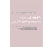 Menus d'hiver pour la femme enceinte Cédric Ménard (Auteur)