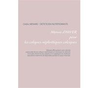Menus d'hiver pour les coliques néphrétiques calciques Cédric Ménard (Auteur)