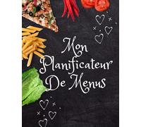 Menus : Mon Planificateur De Menus: 57 Semaines De Repas à Planifier Avec Liste De Courses, Organise, Agenda De Suivi Alimentaire, Cahier Pour Menus ... D'achats, Note/ Menu Minceur/ 120 page...