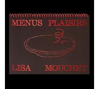 Menus Plaisirs Une aventure intellectuelle et spirituelle - Lisa Mouchet - Quintal - broché - Monographie