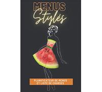 Menus Stylés: Planificateur de menus hebdomadaires | Liste de courses | Pour organiser, suivre et planifier ses repas sur un an complet | 54 semaines ... Pastèque | Cadeau pour cuisinier, cuisinière