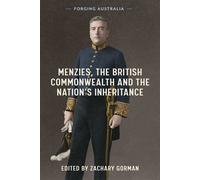 Menzies, the British Commonwealth and the Nation's Inheritance - Zachary Gorman - Melbourne University Press - ebook (ePub) - Livre