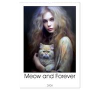 Meow and Forever (Wall Calendar 2026 DIN A2 portrait), CALVENDO 12 Month Wall Calendar: Experience the enchanting bond between humans and their feline ... women and men embracing their cherished cats.