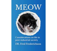 MEOW: Considerations on life in post-industrial society
