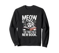 Meow est Le Moment de Faire Un Nouveau Livre Sweatshirt
