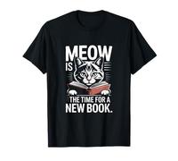 Meow est Le Moment de Faire Un Nouveau Livre T-Shirt