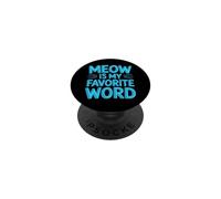 Meow is My Favorite Word PopSockets PopGrip Adhésif