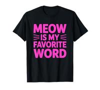 Meow is My Favorite Word T-Shirt