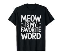 Meow is My Favorite Word T-Shirt