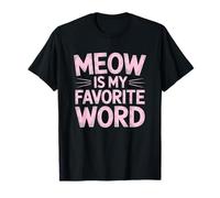 Meow is My Favorite Word T-Shirt
