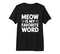 Meow is My Favorite Word T-Shirt Haut de Gamme