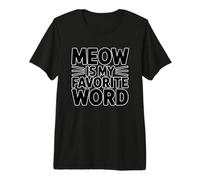 Meow is My Favorite Word T-Shirt Haut de Gamme