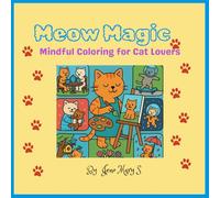 Meow Magic: Mindful Coloring for Cat Lovers