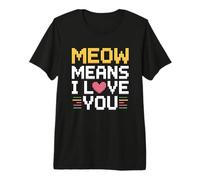 Meow Means I Love You T-Shirt Haut de Gamme