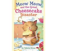 Meow Meow and the Great Cheesecake Disaster